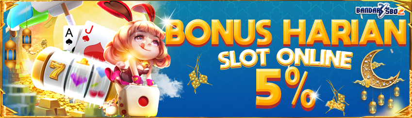 BONUS DEPOSIT SLOT 5% SETIAP HARI
