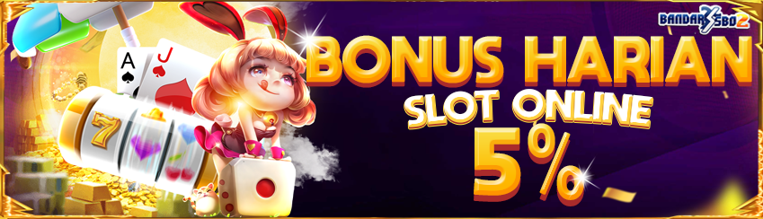 BONUS DEPOSIT SLOT 5% SETIAP HARI